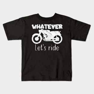 Motorcycle whatever Kids T-Shirt